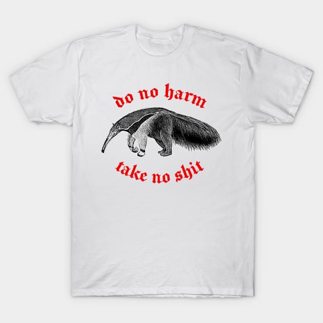 Do No Harm ∆ Nihilist Anteater Design T-Shirt by DankFutura